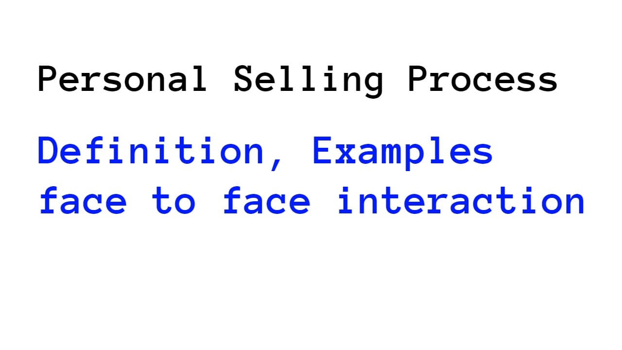 Personal Selling Definition Process Examples 6013